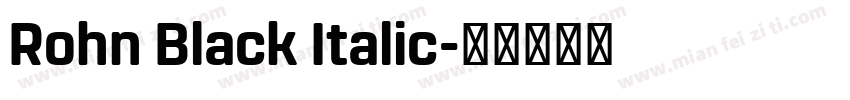 Rohn Black Italic字体转换